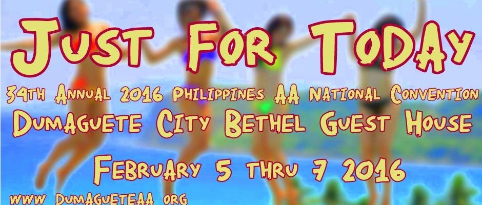 Convention theme banner featuring 'Just For Today' created for the 34th Annual 2016 Philippines AA National Convention in Dumaguete City.