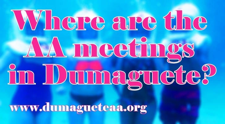 Historical DumagueteAA.org graphic asking 'Where are the AA meetings in Dumaguete?' published to help newcomers find local Alcoholics Anonymous meetings.